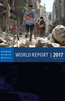 Human Rights Watch - World Report 2017, Häftad