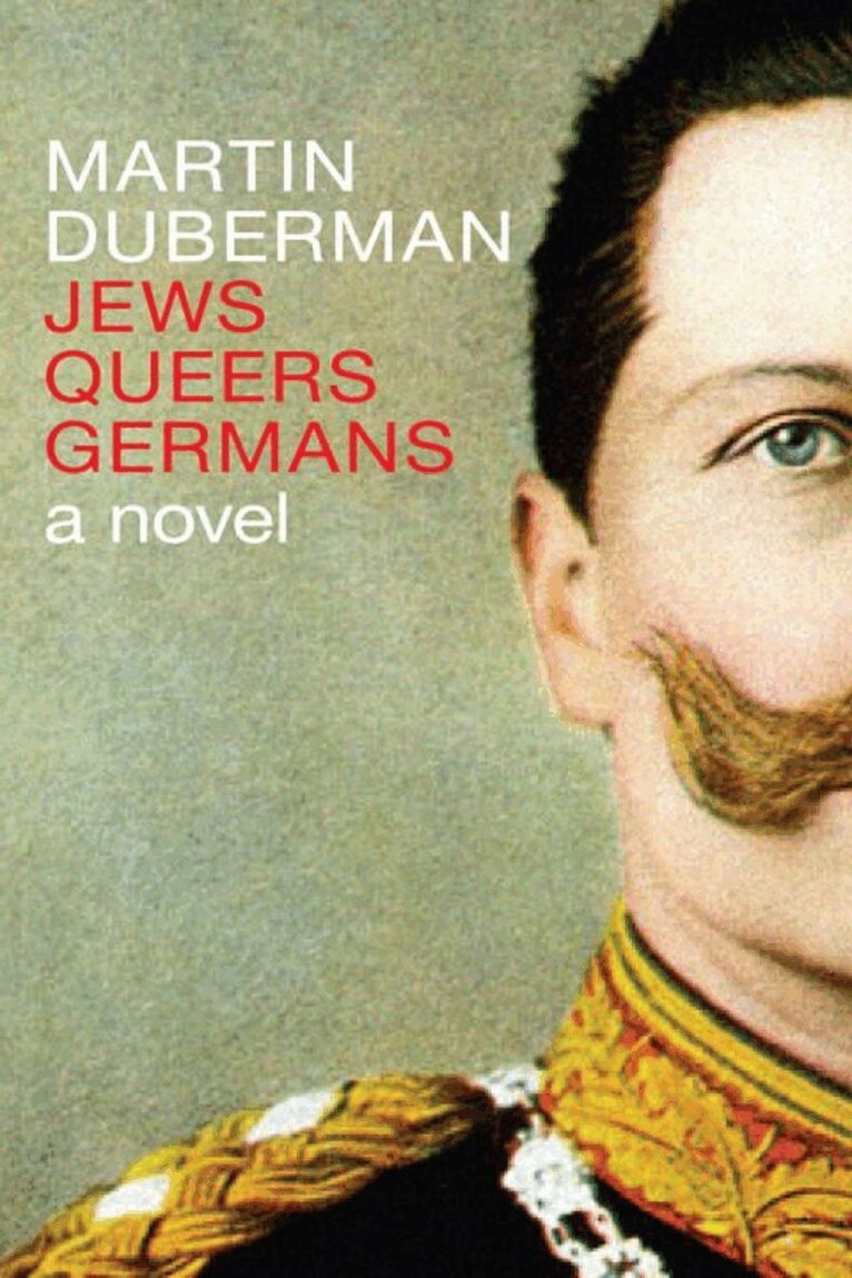 Martin Duberman - Jews Queers Germans, Häftad
