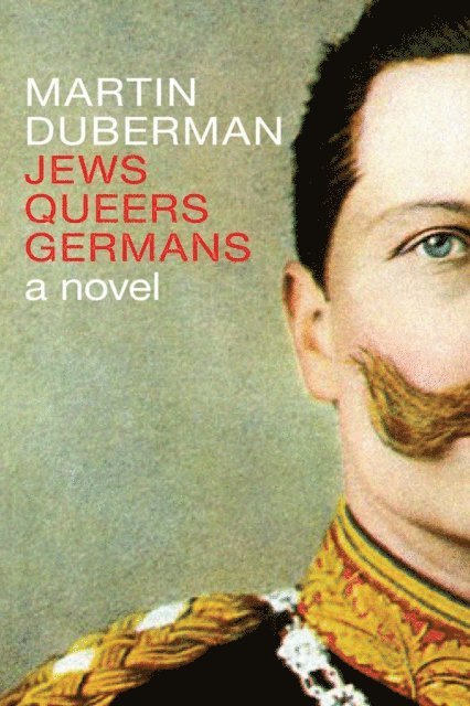 Martin Duberman - Jews Queers Germans, E-bok