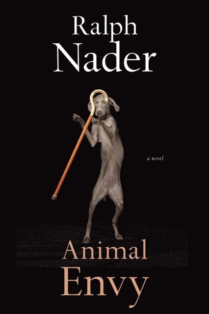 Ralph Nader - Animal Envy, E-bok