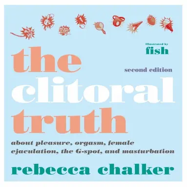Clitoral Truth, The (2nd Edition)