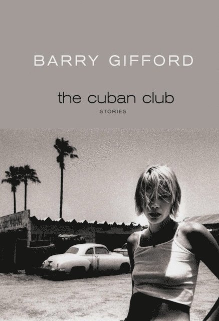 Barry Gifford - Cuban Club, E-bok