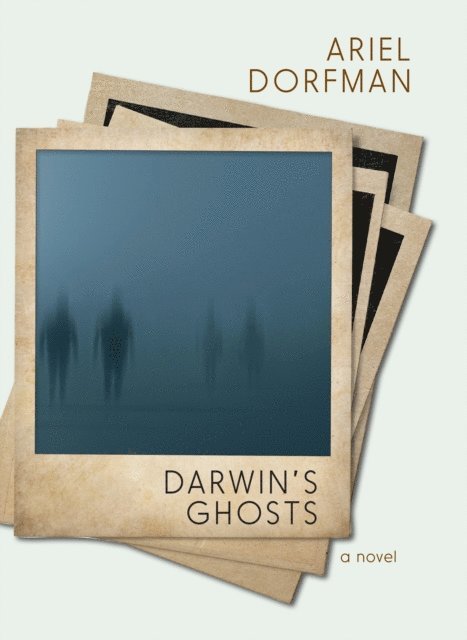 Ariel Dorfman - Darwin's Ghosts, E-bok
