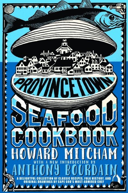 Howard Mitcham - Provincetown Seafood Cookbook, E-bok