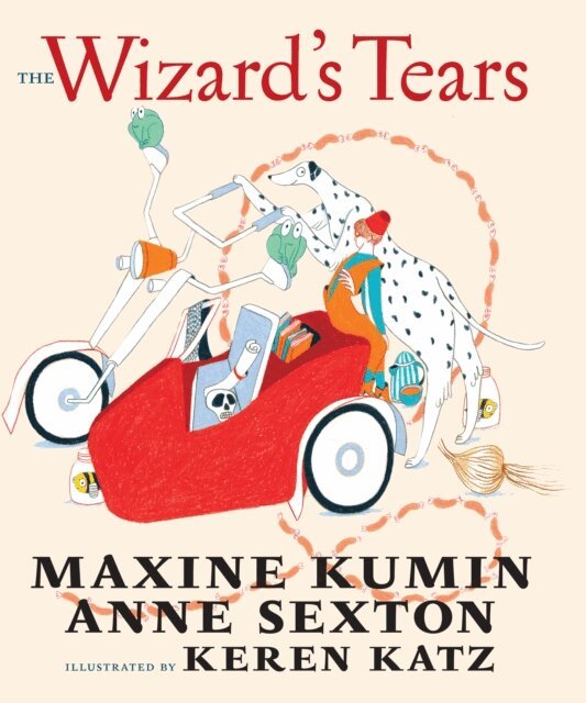 Anne Sexton, Maxine Kumin - Wizard's Tears, E-bok