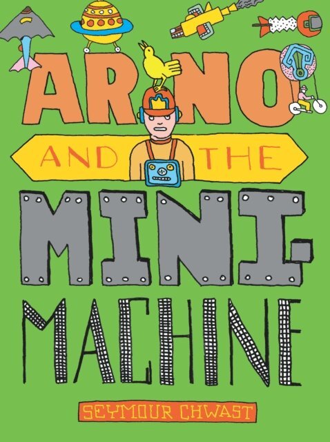 Seymour Chwast - Arno and the MiniMachine, E-bok
