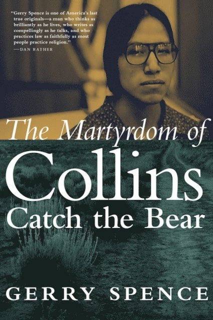 Gerry Spence - Martyrdom of Collins Catch the Bear, E-bok