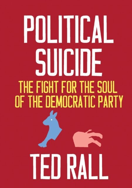 Ted Rall - Political Suicide, E-bok