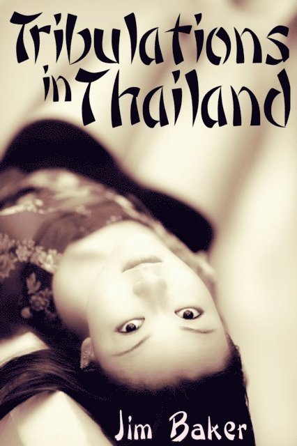 Jim Baker - Tribulations in Thailand, E-bok