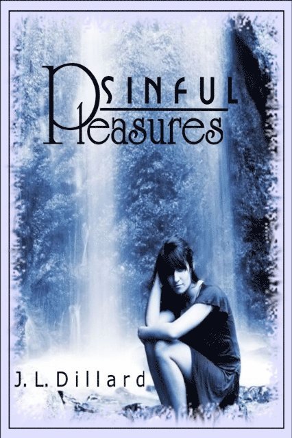 J.L. Dillard - Sinful Pleasures, E-bok