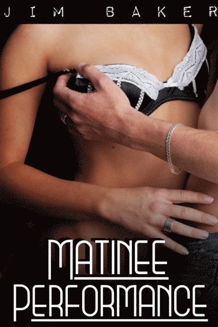 Jim Baker - Matinee Performance, E-bok