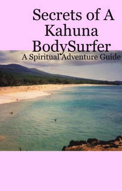 Lani Lowell - Secrets Of A Kahuna Bodysurfer, E-bok