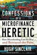 Confessions of a Microfinance Heretic