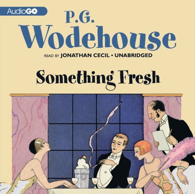 P. G. Wodehouse - Something Fresh, Ljudbok