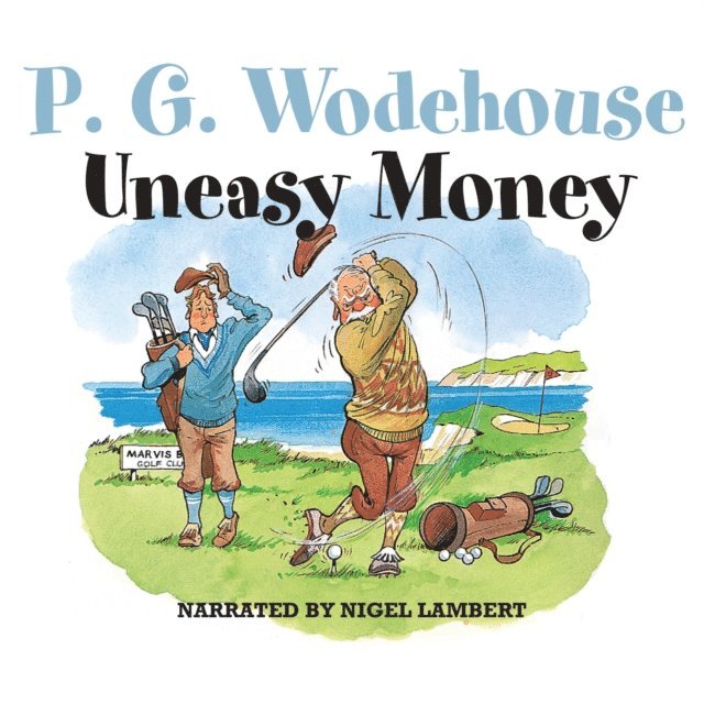 P. G. Wodehouse - Uneasy Money, Ljudbok