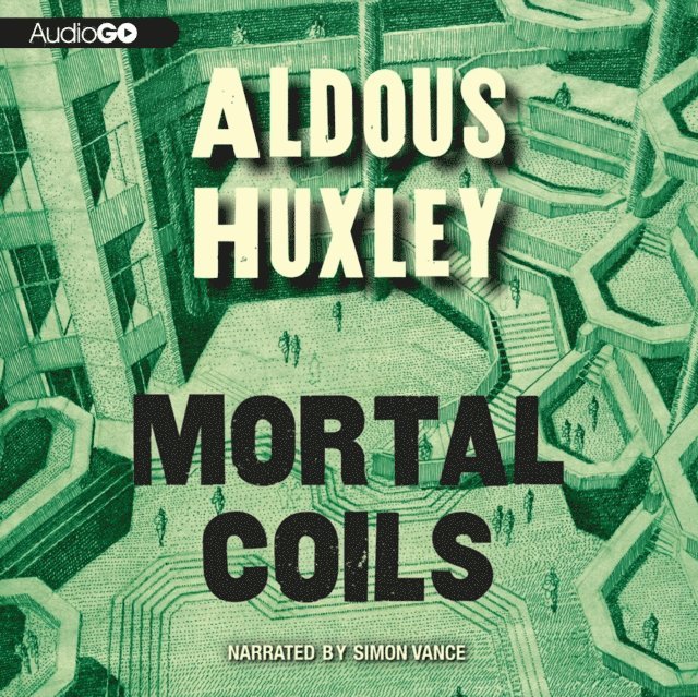 Aldous Huxley - Mortal Coils, Ljudbok