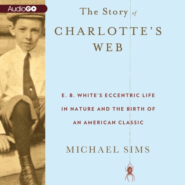 Michael Sims - Story of Charlotte's Web, Ljudbok. Tillgänglighet: Lägg i varukorg