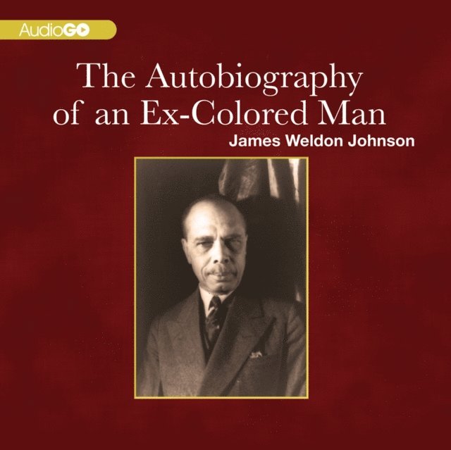 James Weldon Johnson - Autobiography of an Ex-Colored Man, Ljudbok