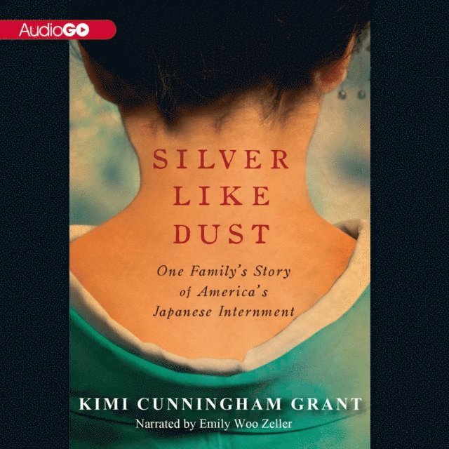 Kimi Cunningham Grant - Silver Like Dust, Ljudbok