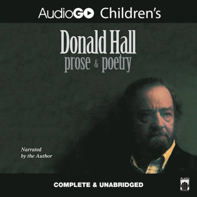 Donald Hall - Donald Hall: Prose & Poetry, Ljudbok