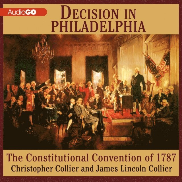 James Lincoln Collier, Christopher Collier - Decision in Philadelphia, Ljudbok