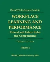 Henry J. Sredl, William J. Rothwell - The ASTD Reference Guide to Workplace Learning and Performance: Volume 1: Present and Future Roles and Competencies, Häftad. Tillgänglighet: Lägg i varukorg