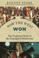 Rodney Stark - How the West Won, Häftad