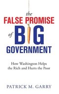 The False Promise of Big Government