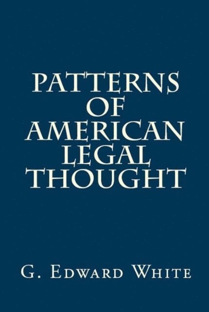 G. Edward White - Patterns of American Legal Thought, E-bok