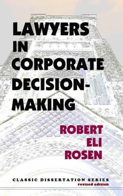 Robert Eli Rosen - Lawyers in Corporate Decision-Making, E-bok. Tillgänglighet: Lägg i varukorg