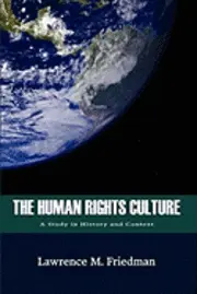 Lawrence M. Friedman - The Human Rights Culture: A Study in History and Context, Häftad. Tillgänglighet: Lägg i varukorg