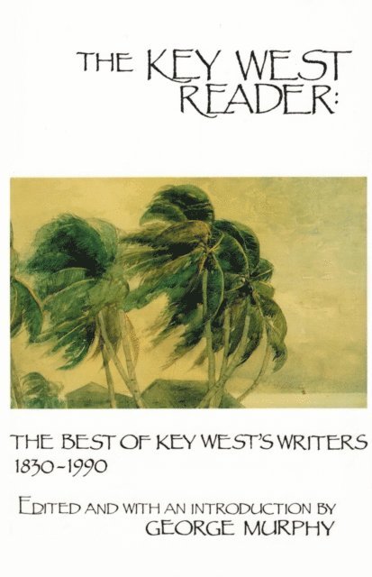 George Murphy - Key West Reader: The Best of Key West's Writers, 1830-1990, E-bok