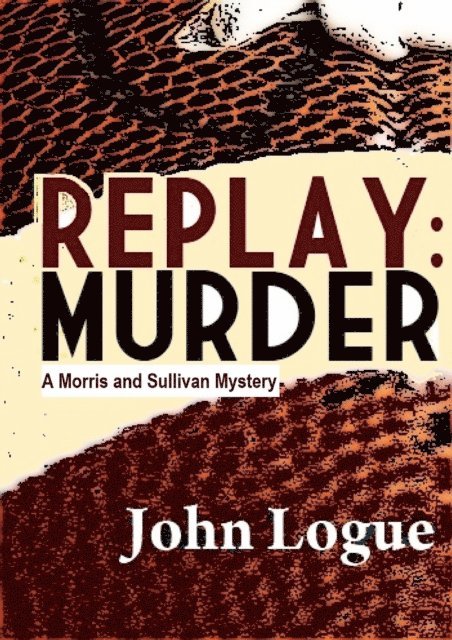 John Logue - Replay: Murder, E-bok