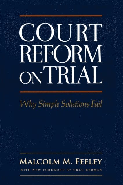 Malcolm M. Feeley - Court Reform on Trial: Why Simple Solutions Fail, E-bok