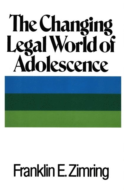Franklin E. Zimring - Changing Legal World of Adolescence, E-bok