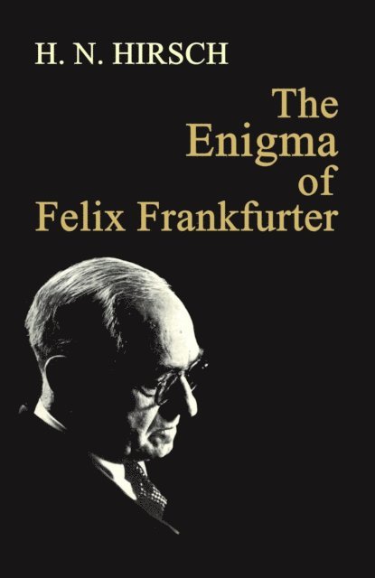 H. N. Hirsch - Enigma of Felix Frankfurter, E-bok
