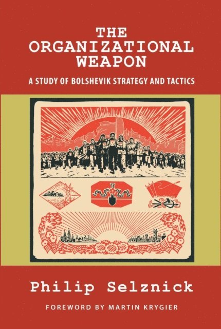 Philip Selznick - Organizational Weapon, E-bok
