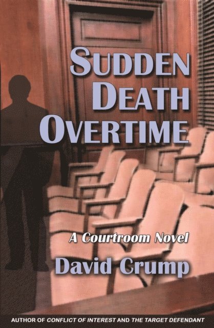 David Crump - Sudden Death Overtime: A Courtroom Novel, E-bok