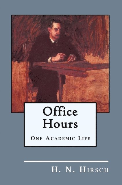 H. N. Hirsch - Office Hours: One Academic Life, E-bok