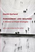 Punishment and Welfare: A History of Penal Strategies