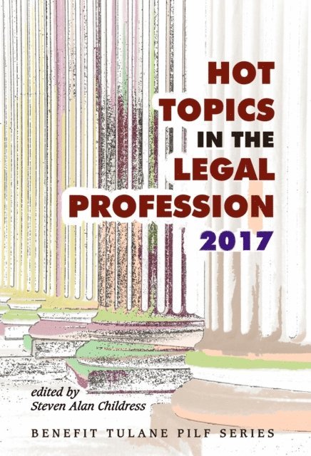 Steven Alan Childress - Hot Topics in the Legal Profession - 2017, E-bok