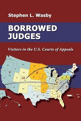Stephen L. Wasby - Borrowed Judges: Visitors in the U.S. Courts of Appeals, Häftad. Tillgänglighet: Lägg i varukorg