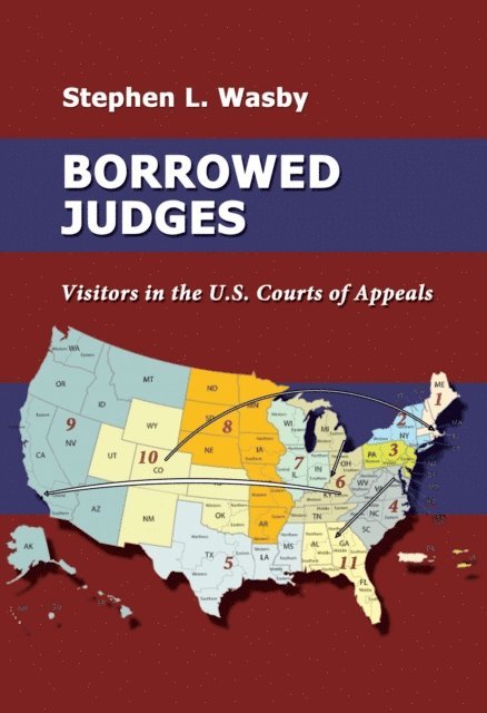 Stephen L. Wasby - Borrowed Judges: Visitors in the U.S. Courts of Appeals, E-bok. Tillgänglighet: Lägg i varukorg