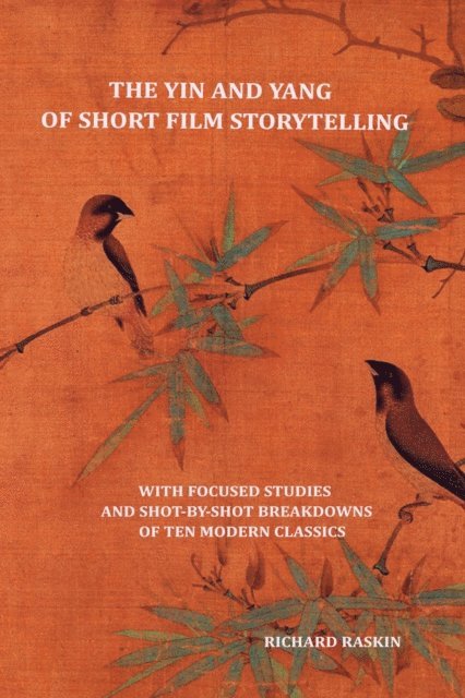 Richard Raskin - Yin and Yang of Short Film Storytelling, E-bok