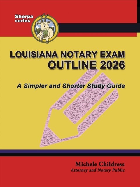 Michele Childress - Louisiana Notary Exam Outline 2026: A Simpler and Shorter Study Guide, E-bok