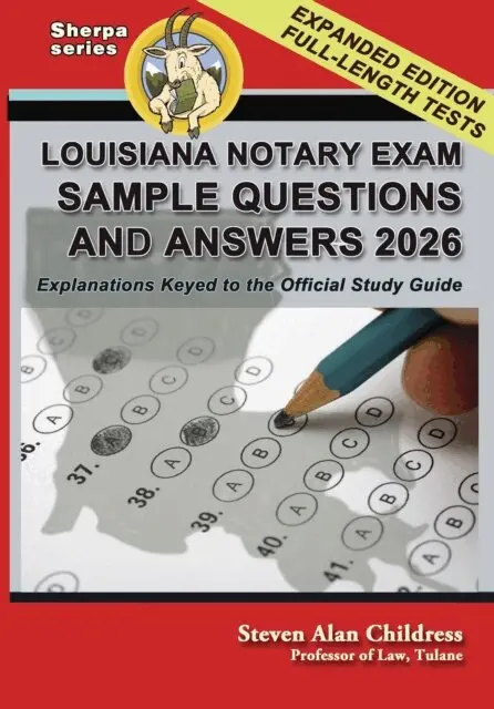 Louisiana Notary Exam Sample Questions and Answers 2026: Explanations Keyed to the Official Study Guide