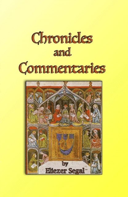 Eliezer Segal - Chronicles and Commentaries, E-bok