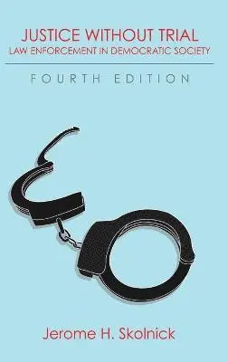 Jerome H Skolnick - Justice Without Trial, Inbunden. Tillgänglighet: Lägg i varukorg