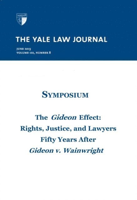 Yale Law Journal - Yale Law Journal: Symposium - The Gideon Effect (Volume 122, Number 8 - June 2013), E-bok. Tillgänglighet: Lägg i varukorg