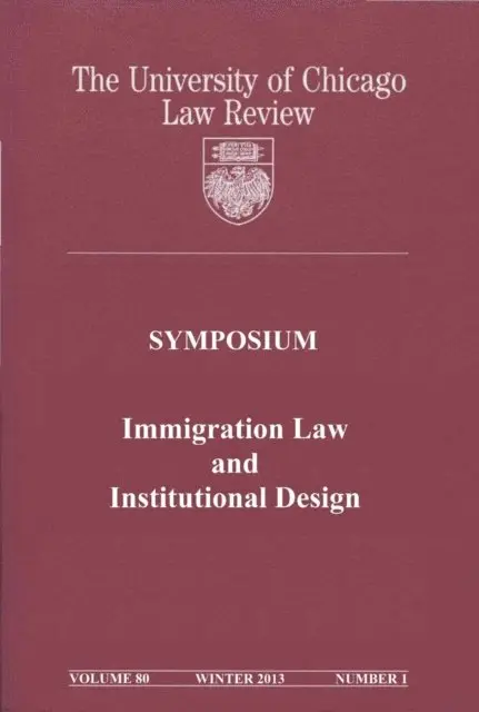 University of Chicago Law Review - University of Chicago Law Review: Symposium - Immigration Law and Institutional Design: Volume 80, Number 1 - Winter 2013, E-bok. Tillgänglighet: Lägg i varukorg